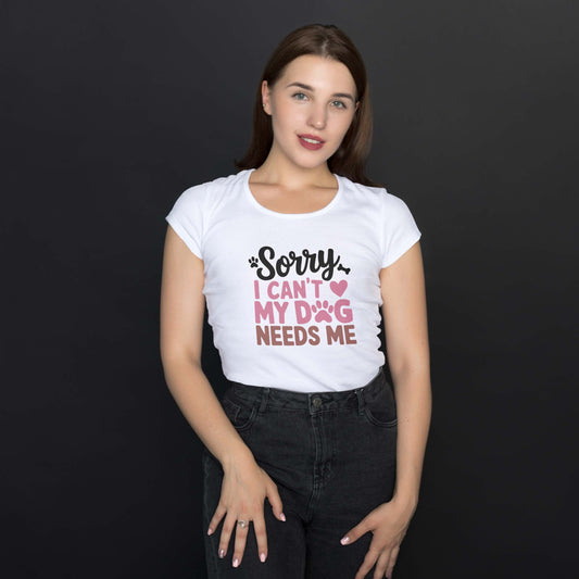 Camiseta Baby Look "Desculpe, Meu Cachorro Precisa de Mim"